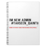 Im new Admin   #Tahseen_Qainth   Notebooks
