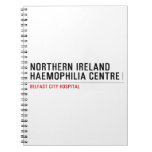 Northern ireland Haemophilia Centre   Notebooks