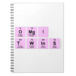 omg!
 twins  Notebooks