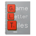 Game
 Letter
 Tiles  Notebooks