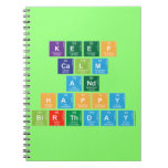 KEEP
 CALM
 AND
 HAPPY
 BIRTHDAY  Notebooks