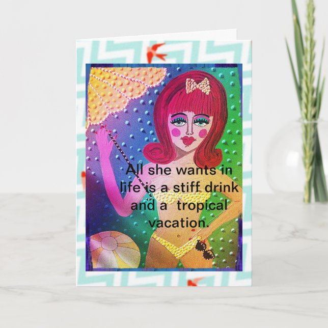 NOTECARD-ALL SHE WANTS IN LIFE IS A STIFF DRINK CARD (Front)