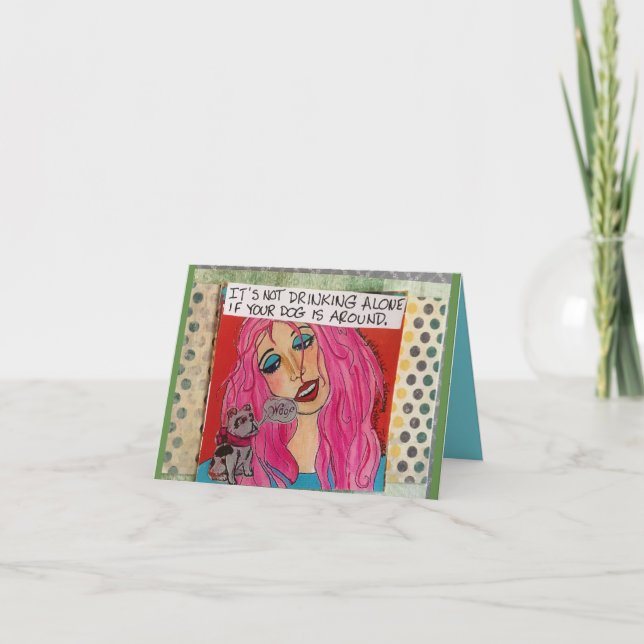 Notecard-It’s not drinking alone if your dog is at Card (Front)