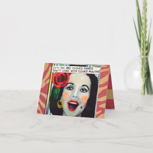 NOTECARD-TOO BAD CLOSED MINDS CARD