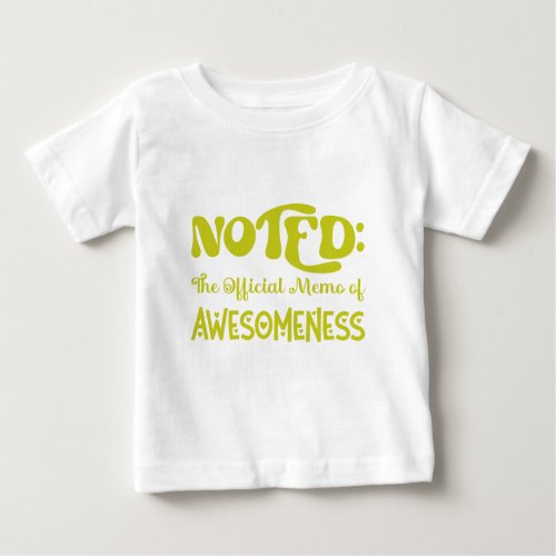 Noted Memo Of Awesomeness Cyber Lime Typography Baby T_Shirt