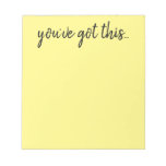 Notepad - Inspiration You&#39;ve Got This at Zazzle