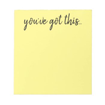 Notepad - Inspiration You've Got This by ShineLines at Zazzle