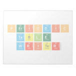 Periodic
 Table
 Writer  Notepads