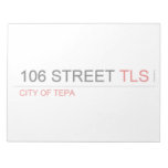 106 STREET  Notepads