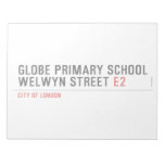 Globe Primary School Welwyn Street  Notepads