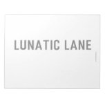 Lunatic Lane   Notepads