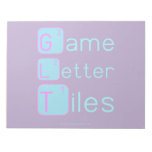 Game
 Letter
 Tiles  Notepads