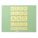 Keep
 Clam
 and 
 love 
 naksh  Notepads