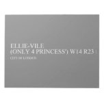 Ellie-vile  (Only 4 princess')  Notepads