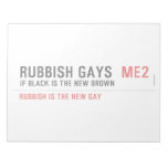 RUBBISH GAYS   Notepads