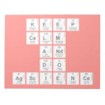 KEEP
 CALM
 AND
 DO
 AGSCIENCE  Notepads