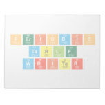 Periodic
 Table
 Writer  Notepads