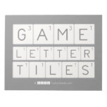 Game
 Letter
 Tiles  Notepads