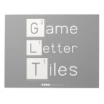 Game
 Letter
 Tiles  Notepads