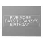      Five More  Days To SANZY's      birthday  Notepads
