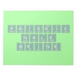 Periodic
 Table
 Writer  Notepads
