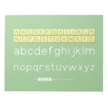 ABCDEFGHIJKLM
 NOPQSTUVWXYZ
 abcdefghijklm
 nopqrstuvwxyz  Notepads