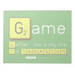 Game
 Letter  me n my life
 Tile TABASSUM  Notepads