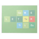 Game
 Letter
 Tiles  Notepads