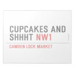 CUPCAKES AND  SHHHT  Notepads