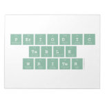 Periodic
 Table
 Writer  Notepads