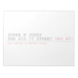 DoNNA M JONES  She DiD It Street  Notepads