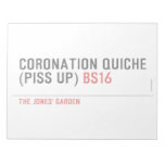 Coronation Quiche  (piss up)  Notepads