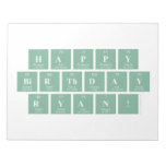Happy
 Birthday
 Ryan!  Notepads