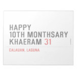 Happy 10th Monthsary Khaeram  Notepads