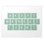happy
 birthday 
 tommy  Notepads