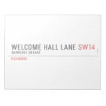 welcome hall lane  Notepads
