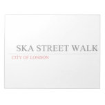   SKA STREET WALK  Notepads