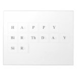 Happy
 Birthday
 Sir  Notepads