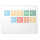 DOPEST
 DRIP
   Notepads
