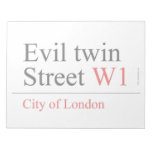 Evil twin Street  Notepads