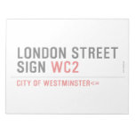 LONDON STREET SIGN  Notepads