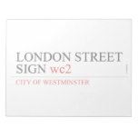 LONDON STREET SIGN  Notepads