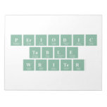 Periodic
 Table
 Writer  Notepads