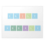 Daily
 
 WEEKLY  Notepads