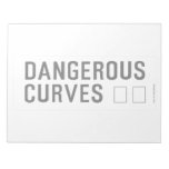 DANGEROUS  CURVES 😉  Notepads