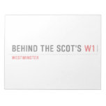 Behind the scot's  Notepads