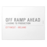 off Ramp ahead  Notepads