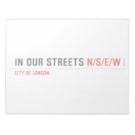 in OUR STREETS  Notepads