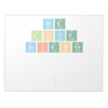 We
 Love
 Science
 
 
   Notepads