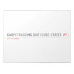 Carpetbagging Shithouse street  Notepads